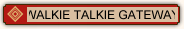 WALKIE TALKIE GATEWAY
